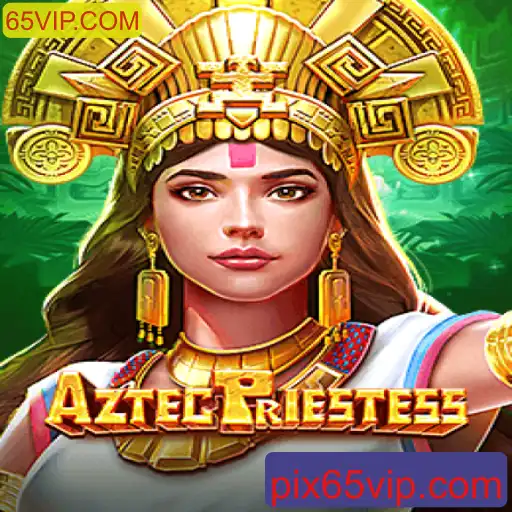 Explorando AztecPriestess: Aventuras e Regras em 65VIP.COM